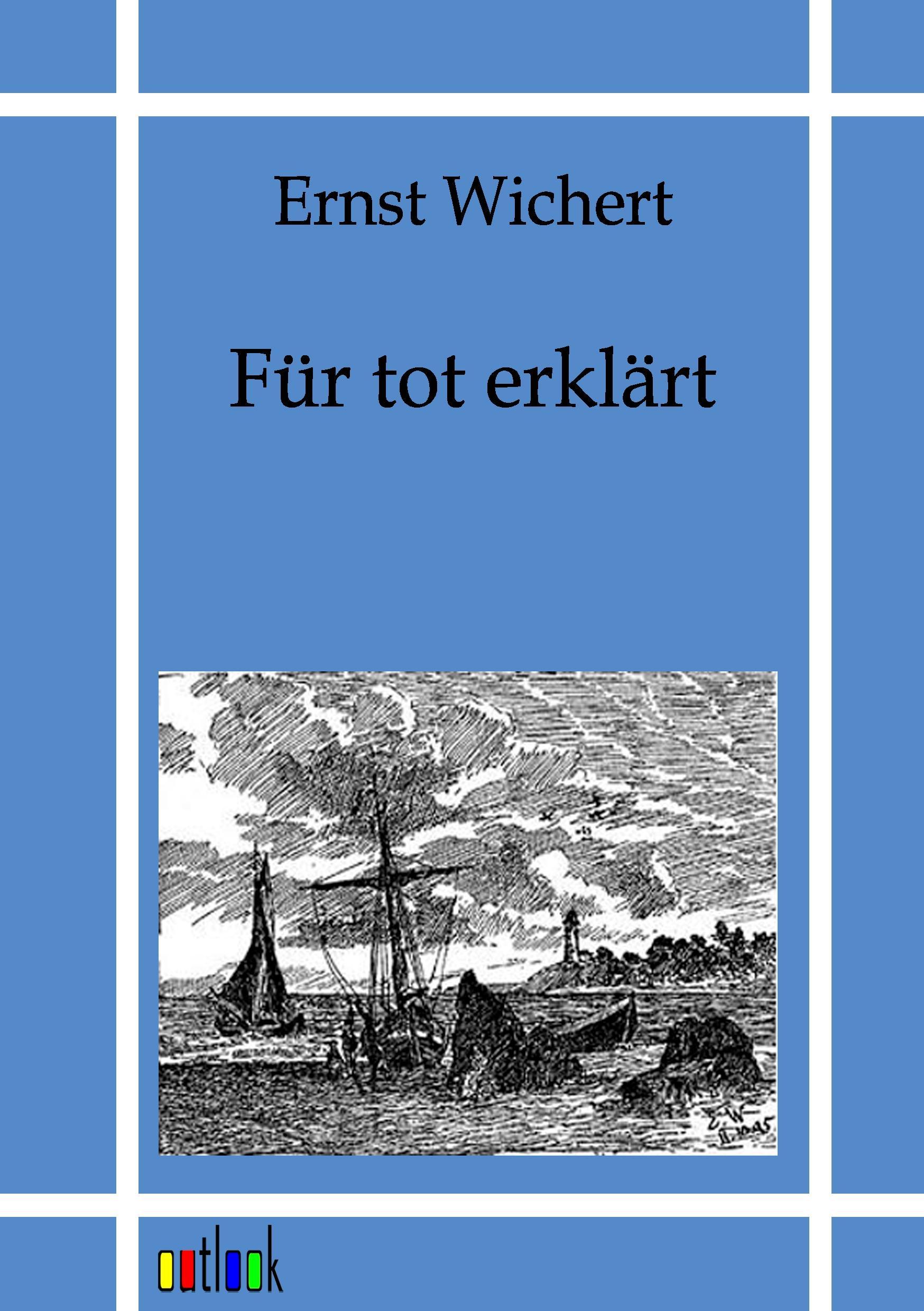 Fuer tot erklaert - Wichert, Ernst
