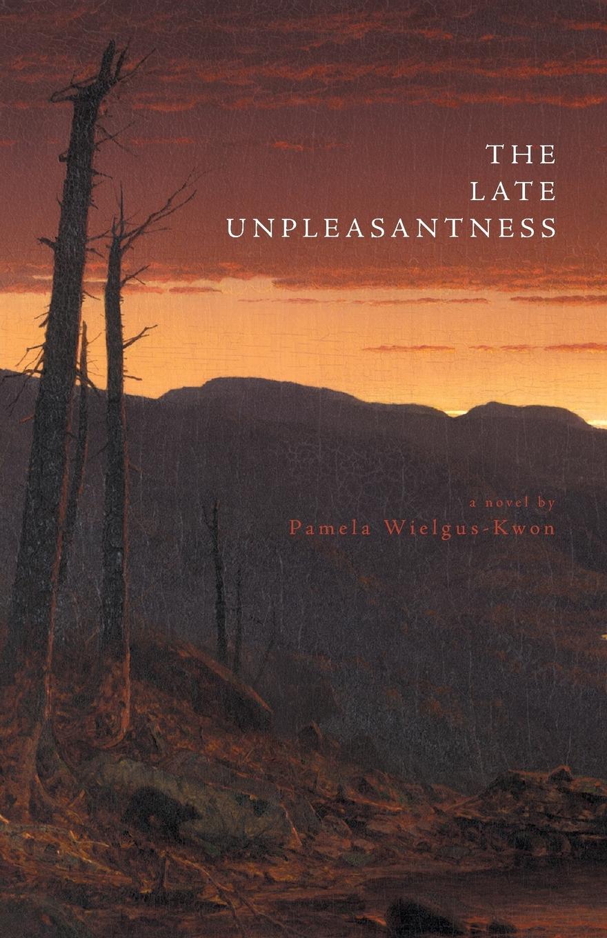 The Late Unpleasantness - Wielgus-Kwon, Pamela