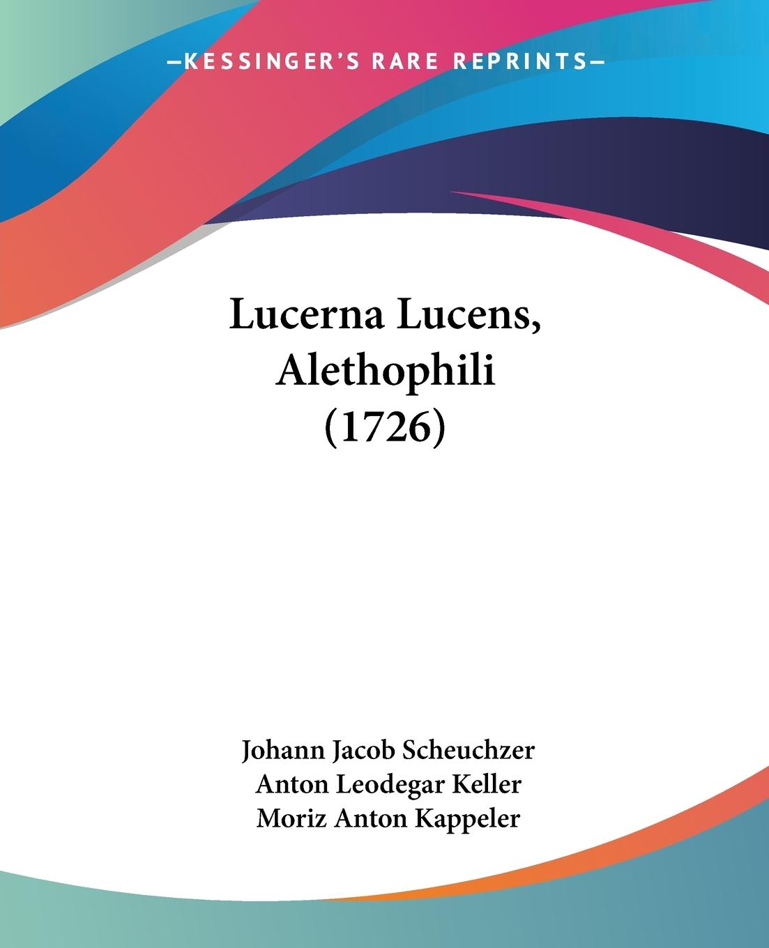 Lucerna Lucens, Alethophili (1726) - Scheuchzer, Johann Jacob