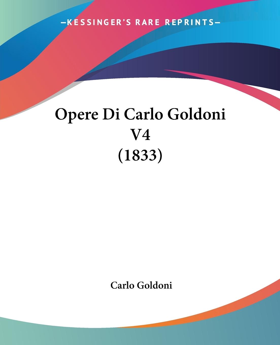 Opere Di Carlo Goldoni V4 (1833) - Goldoni, Carlo