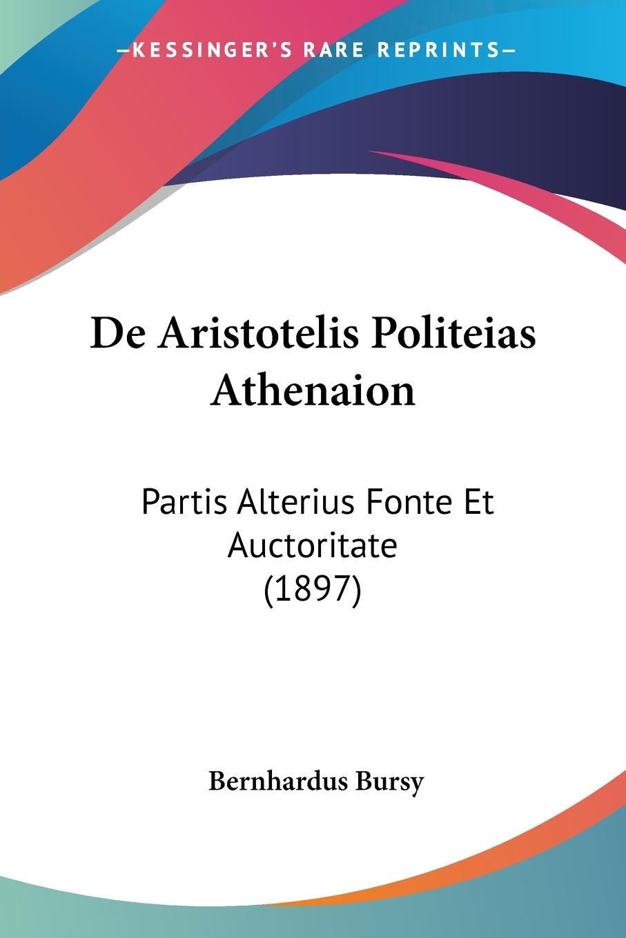 De Aristotelis Politeias Athenaion - Bursy, Bernhardus