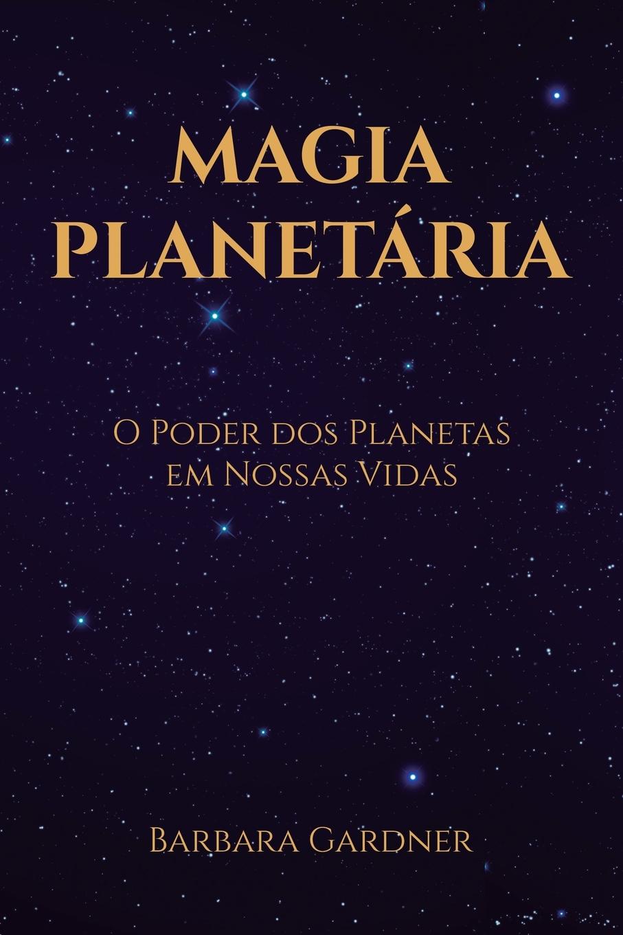 Magia Planetária - Gardner, Barbara
