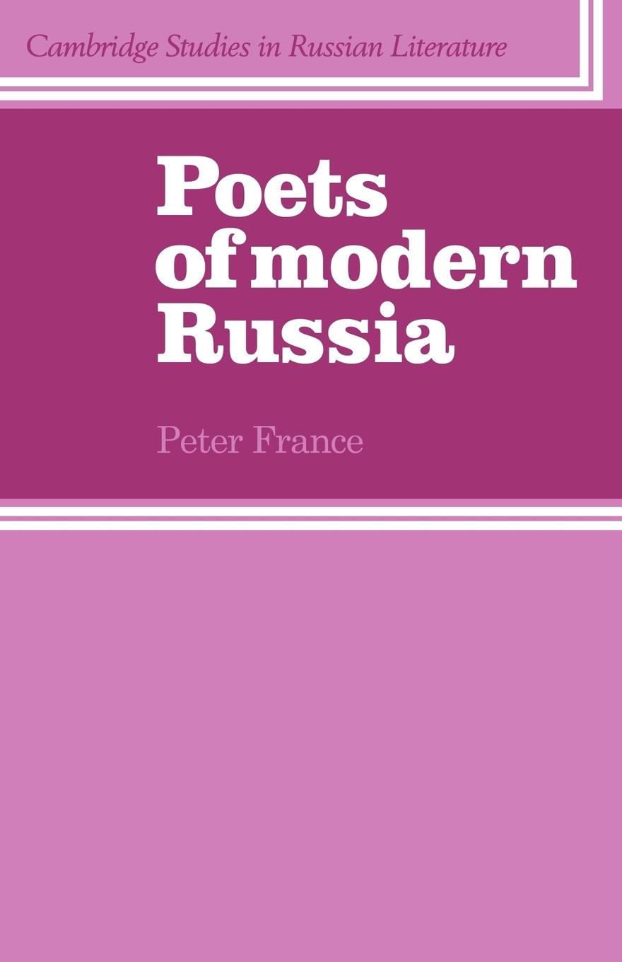 Poets of Modern Russia - France, Peter France