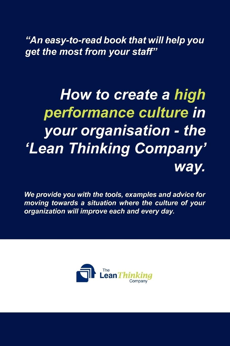 How to create a high performance culture in your organisation - the  Lean Thinking Company   way. - Company, The Lean Thinking
