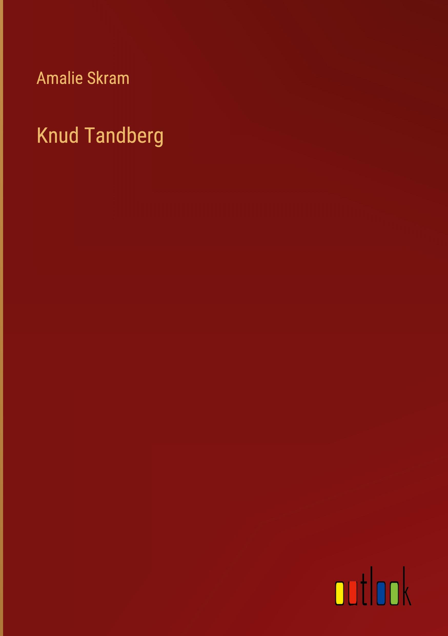 Knud Tandberg - Skram, Amalie