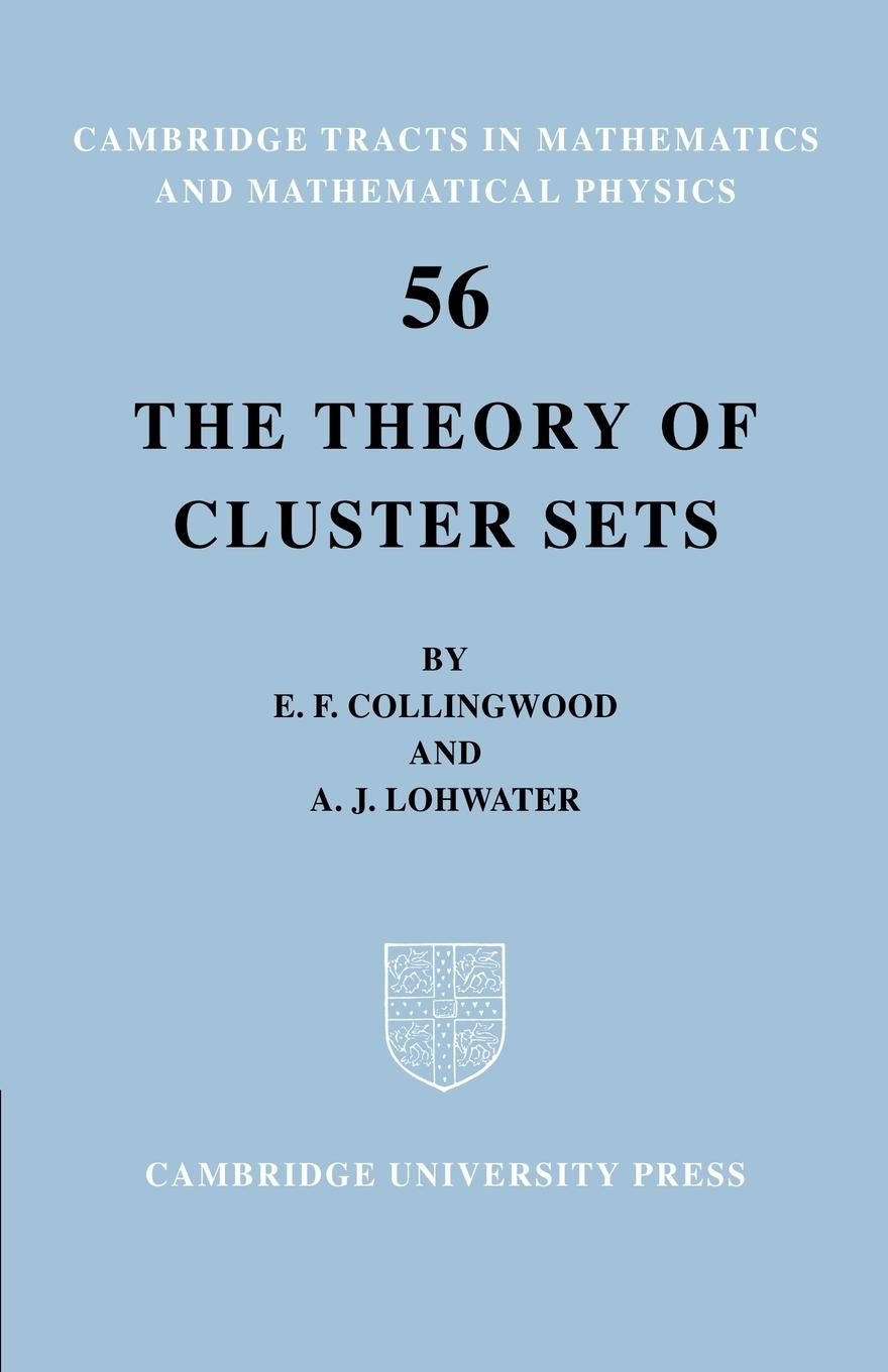 The Theory of Cluster Sets - Collingwood, E. F. Lohwater, A. J. E. F., Collingwood