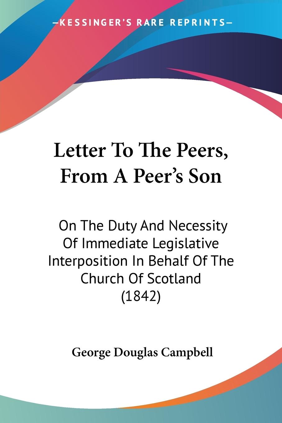 Letter To The Peers, From A Peer s Son - Campbell, George Douglas