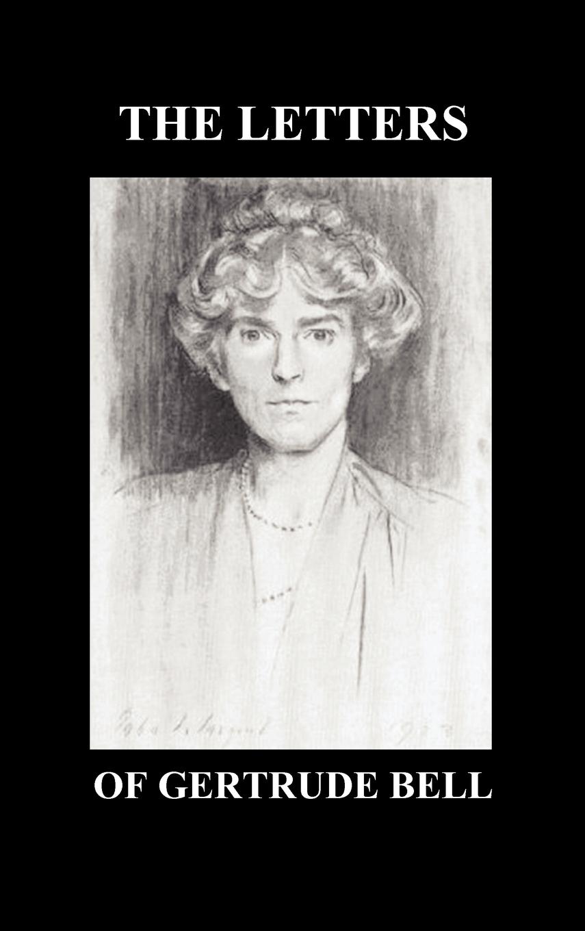 The Letters of Gertrude Bell Volumes I and II - Bell, Gertrude
