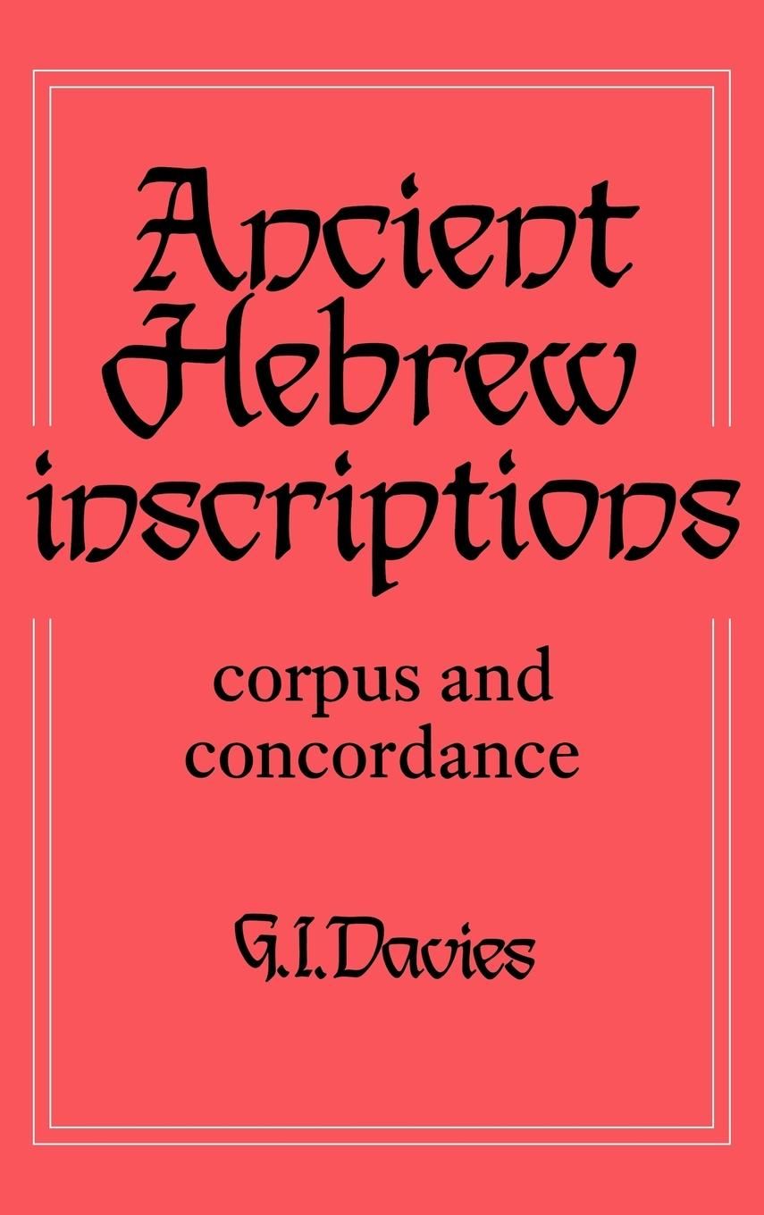Ancient Hebrew Inscriptions - Davies, Graham I. Davies, G. I.