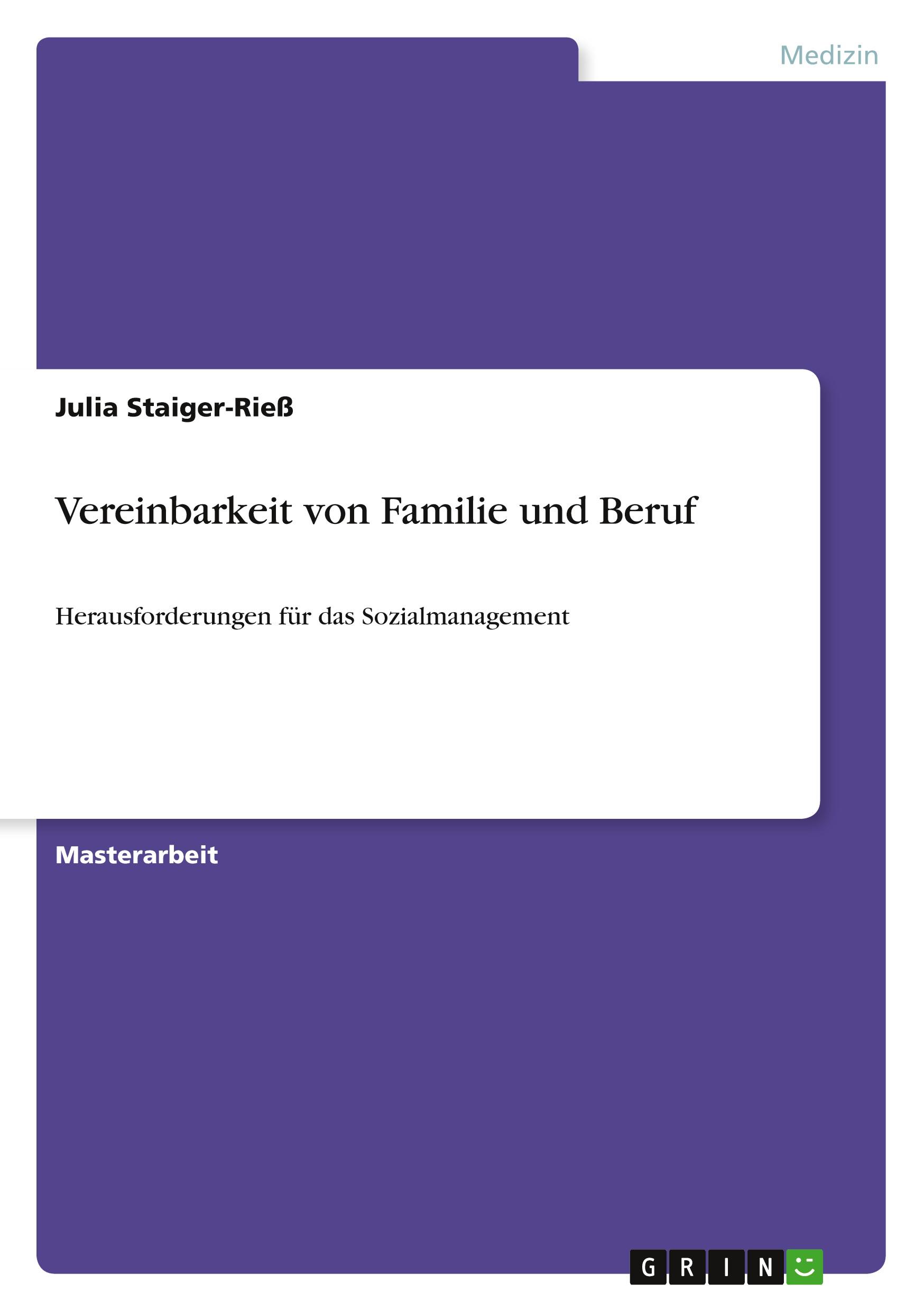 Vereinbarkeit von Familie und Beruf - Staiger-Riess, Julia
