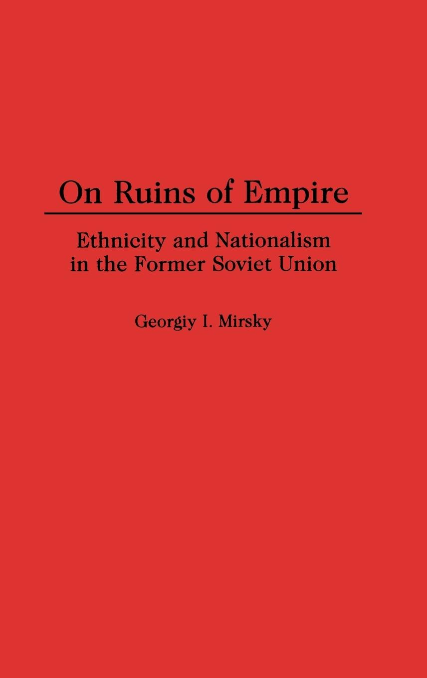 On Ruins of Empire - Mirskii, G. I. Mirskil, Georgii Il ich Mirsky, Georgiy I.