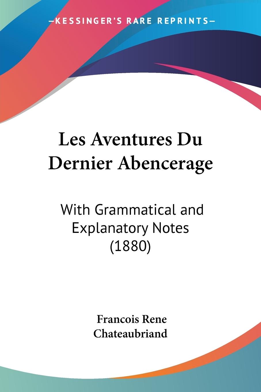 Les Aventures Du Dernier Abencerage - Chateaubriand, Francois Rene