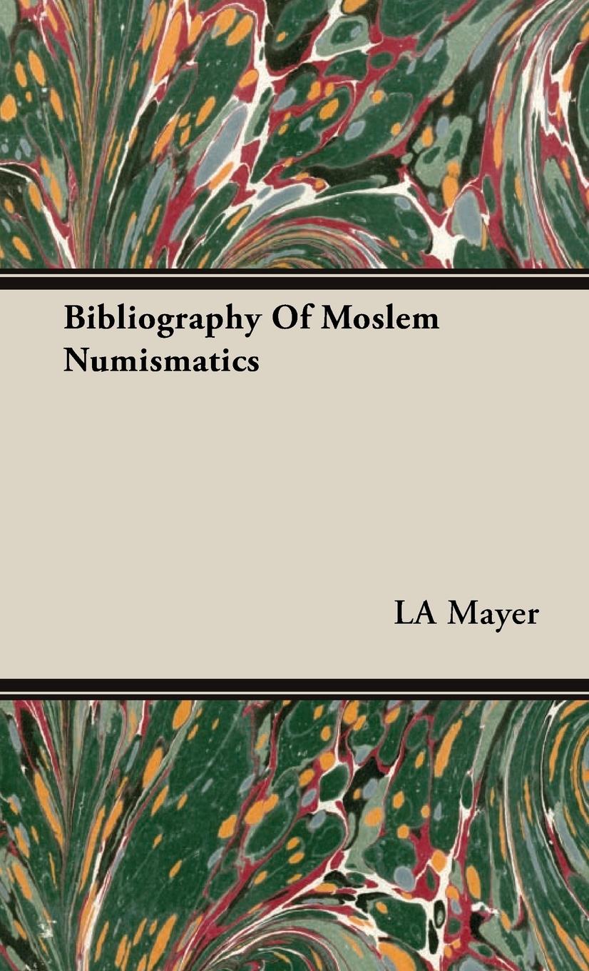 Bibliography Of Moslem Numismatics - Mayer, La