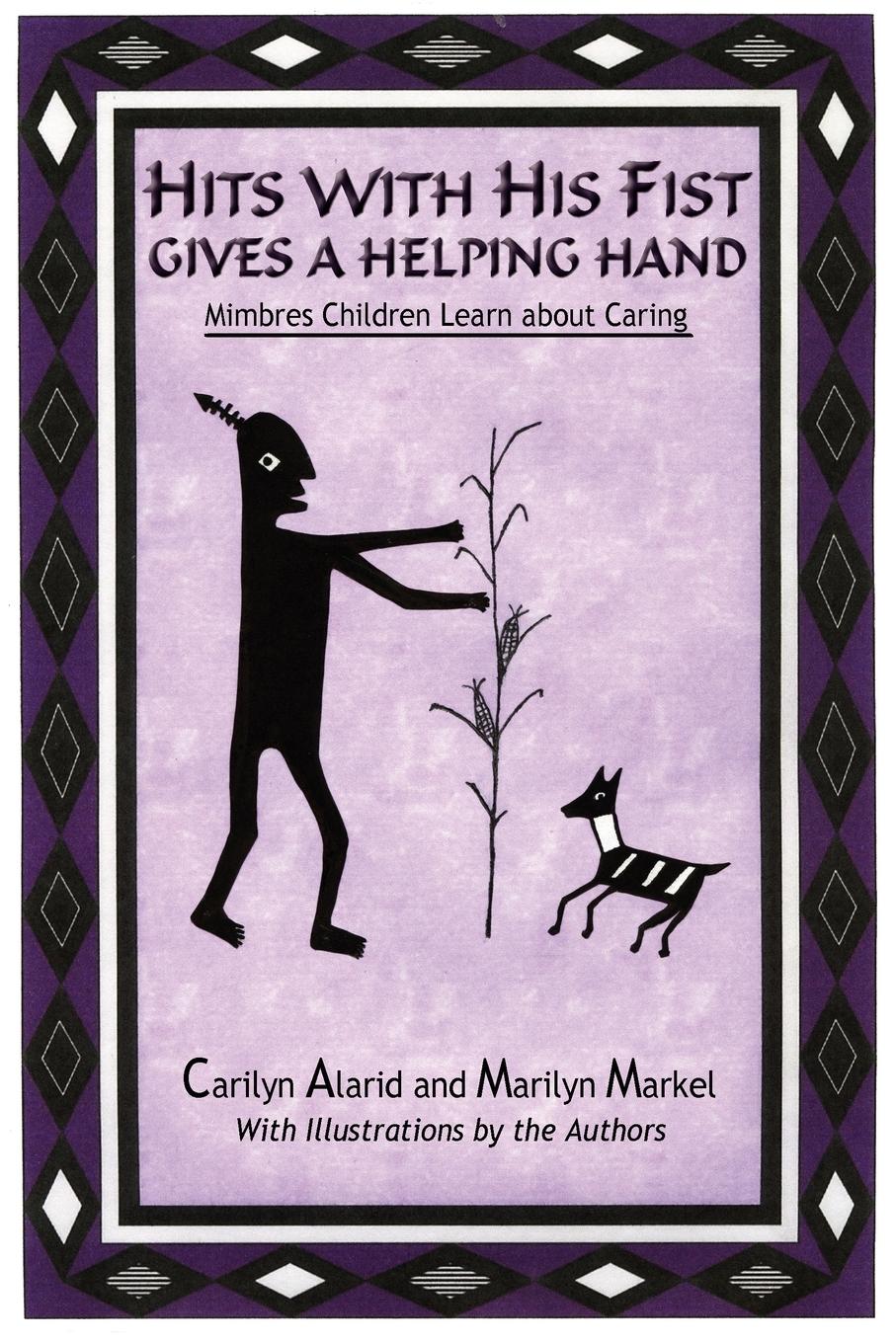 Hits with His Fist Gives a Helping Hand - Alarid, Carilyn Markel, Marilyn