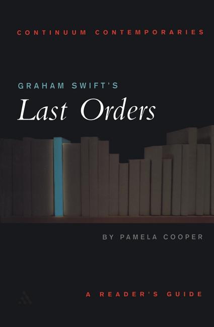 GRAHAM SWIFTS LAST ORDERS - Cooper, Pamela