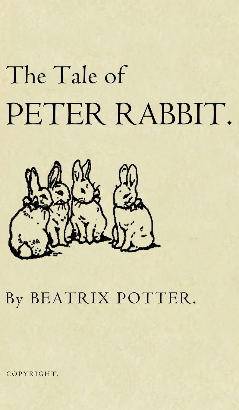 The Tale of Peter Rabbit - Potter, Beatrix
