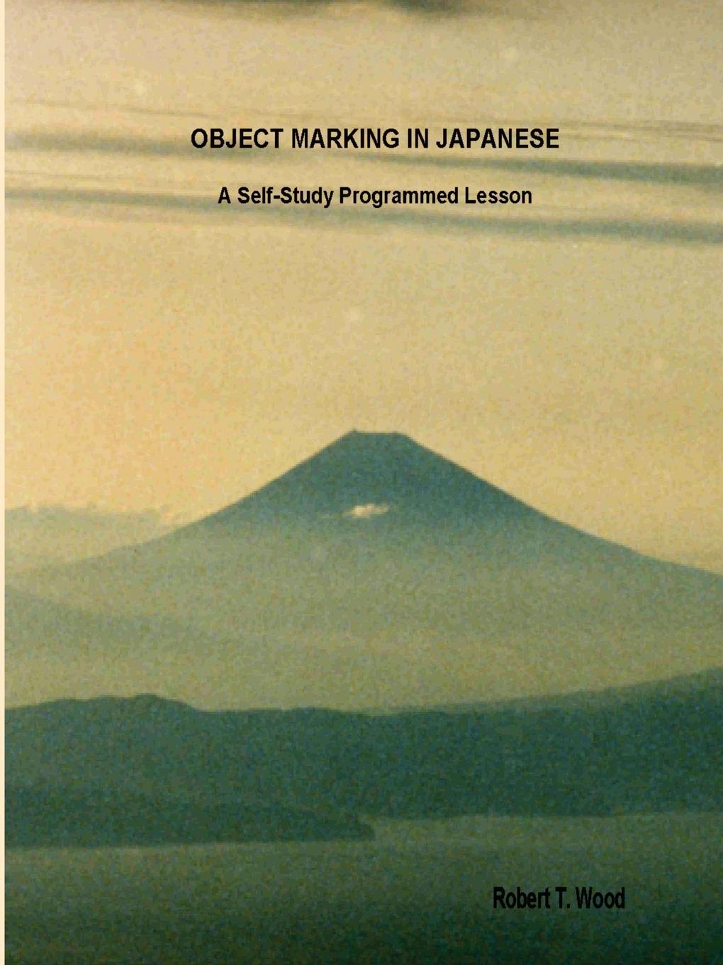 OBJECT MARKING IN JAPANESE - Wood, Robert T