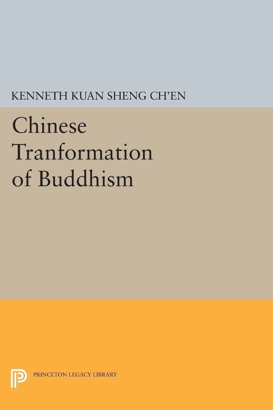 Chinese Transformation of Buddhism - Ch En, Kenneth Kuan Sheng