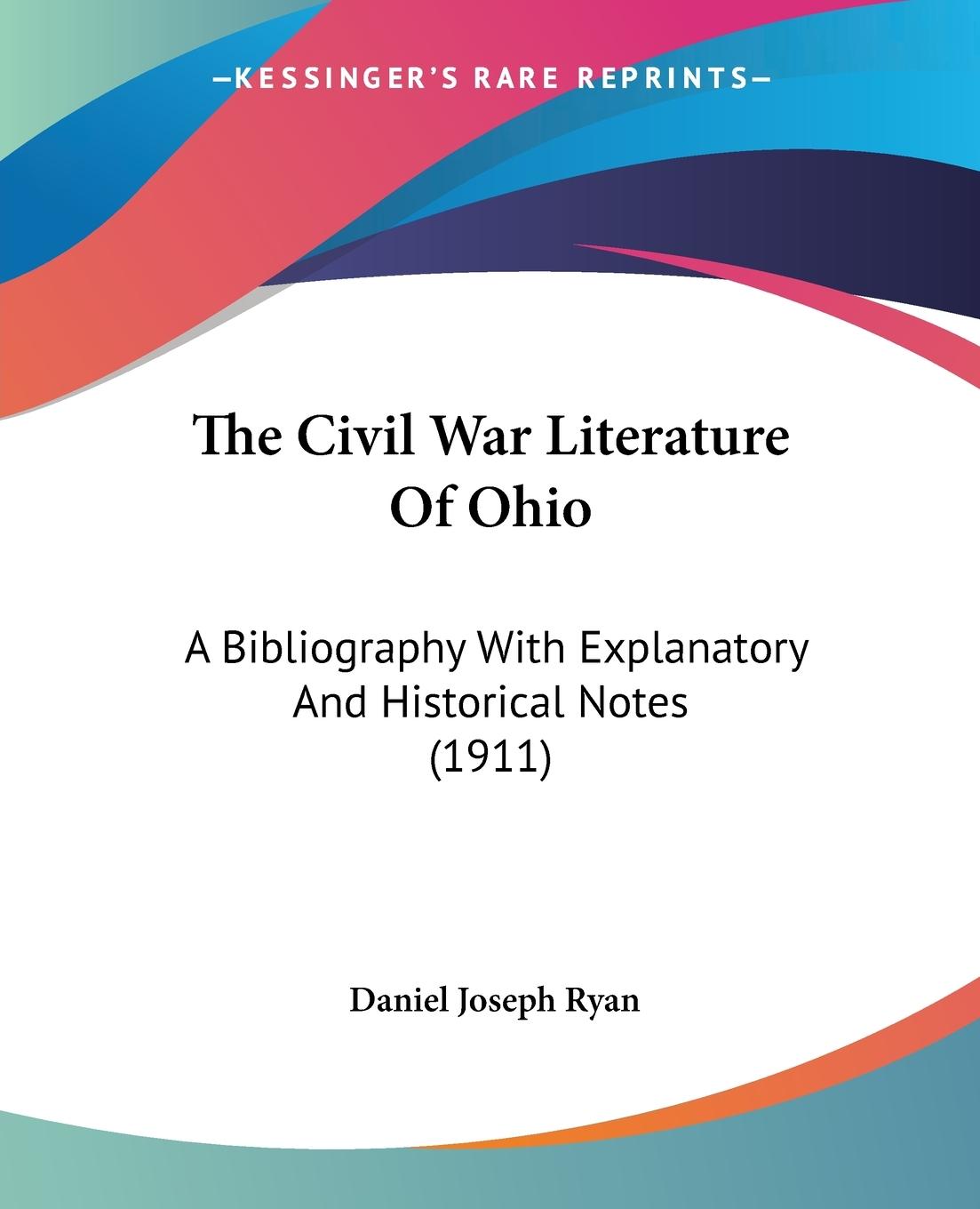 The Civil War Literature Of Ohio - Ryan, Daniel Joseph