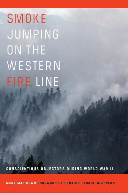 Smoke Jumping on the Western Fire Line - Matthews, Mark