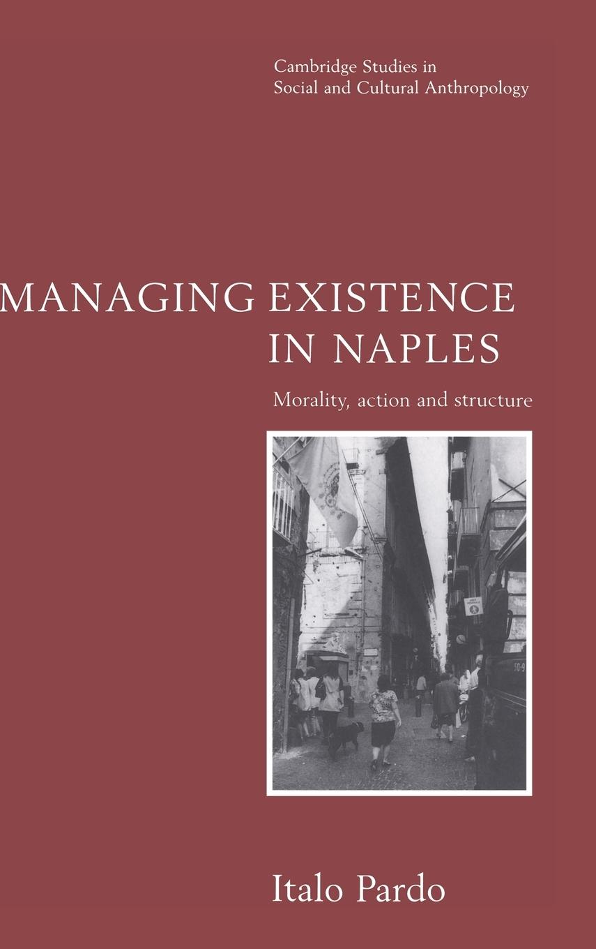 Managing Existence in Naples - Pardo, Italo