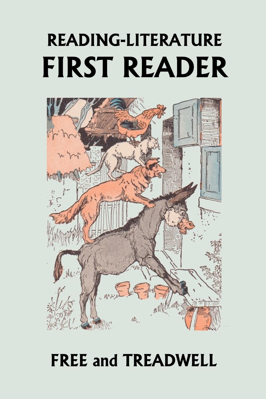 READING-LITERATURE First Reader  (Yesterday s Classics) - Treadwell, Harriette Taylor Free, Margaret