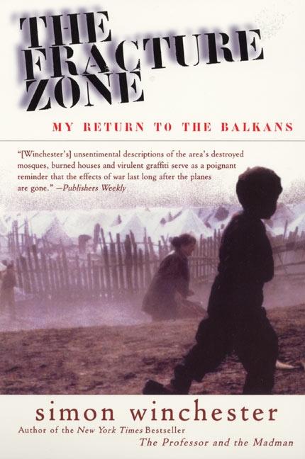 The Fracture Zone: My Return to the Balkans - Winchester, Simon