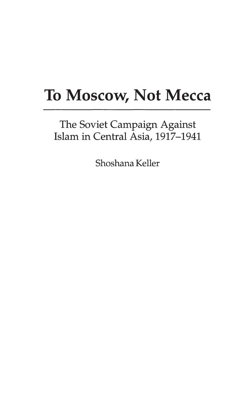 To Moscow, Not Mecca - Keller, Shoshana
