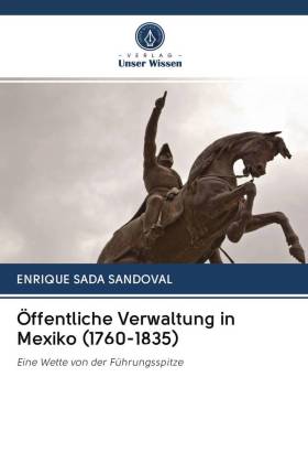 Öffentliche Verwaltung in Mexiko (1760-1835)