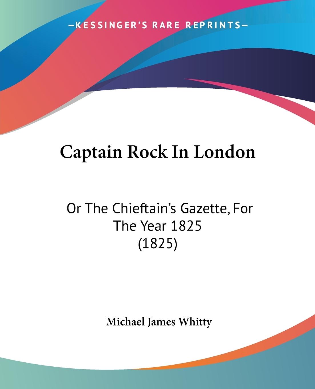 Captain Rock In London - Whitty, Michael James