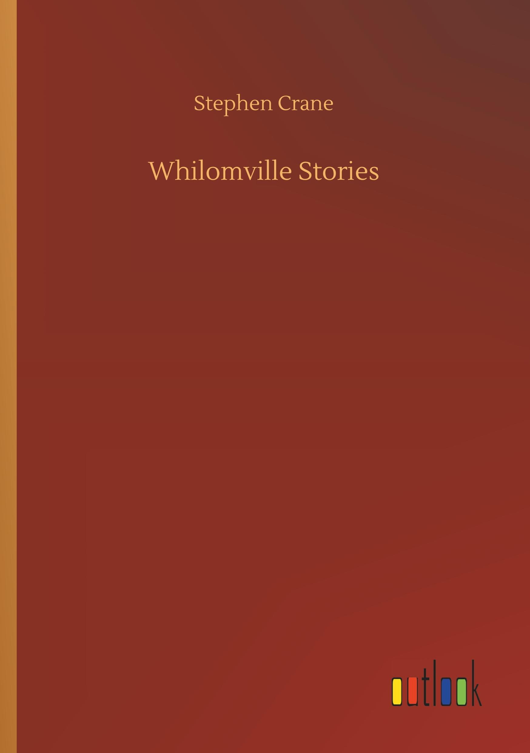 Whilomville Stories - Crane, Stephen