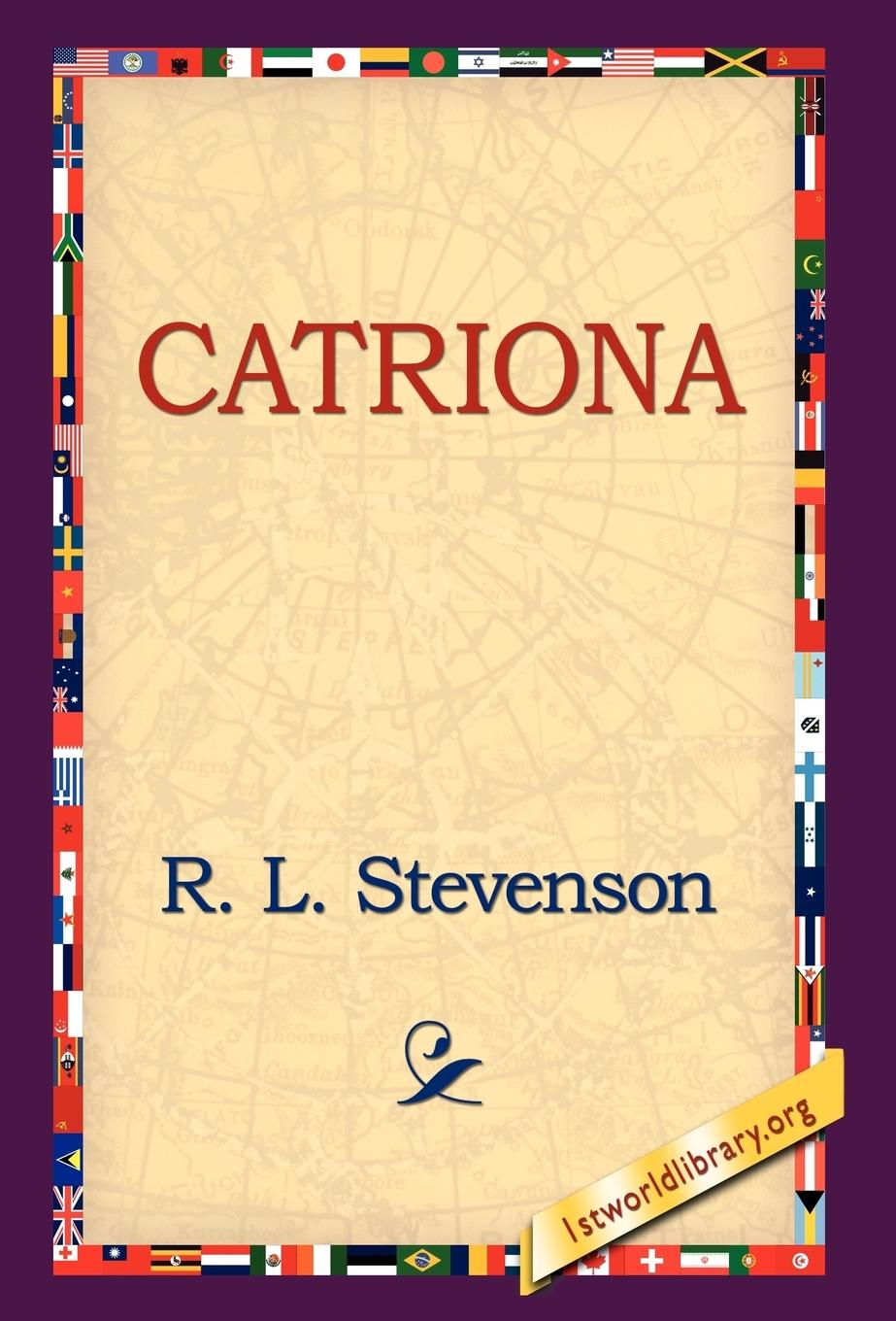 Catriona - Stevenson, Robert Louis Stevenson, R. L.