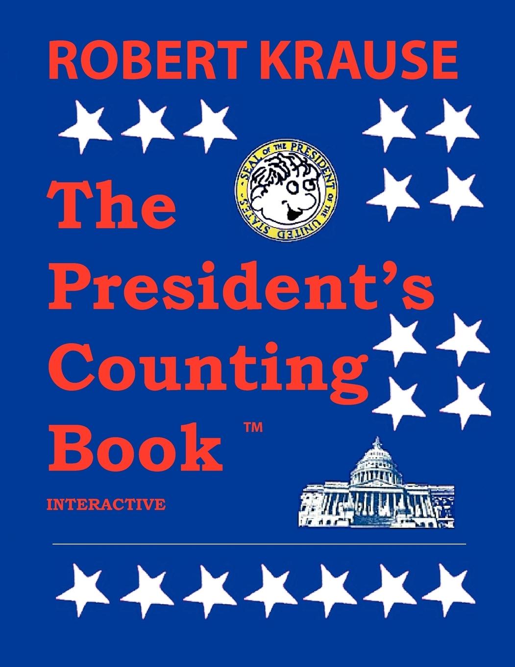 The President s Counting Book - Krause, Robert