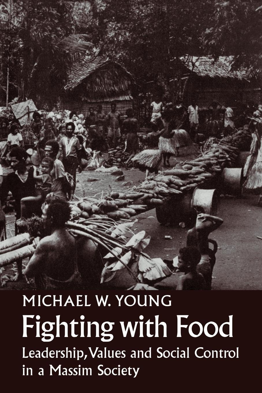 Fighting with Food - Young, Michael W.