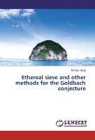 Ethereal sieve and other methods for the Goldbach conjecture - Fu-Gao Song