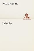 Unheilbar - Heyse, Paul