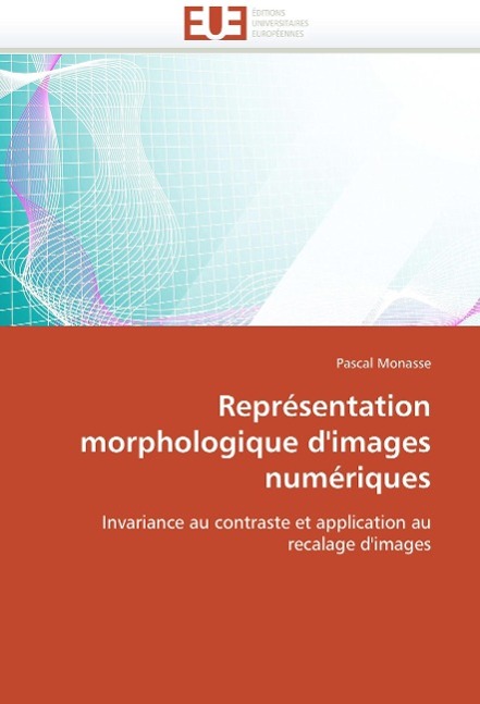 Représentation morphologique d images numériques - Pascal Monasse