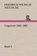Fragmente 1882-1885, Band 4 - Nietzsche, Friedrich