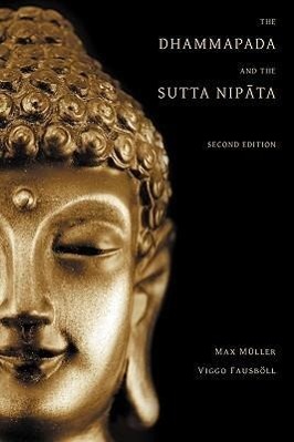 The Dhammapada and the Sutta Nipata: Second Edition - Muller, Max Fausboll, Viggo
