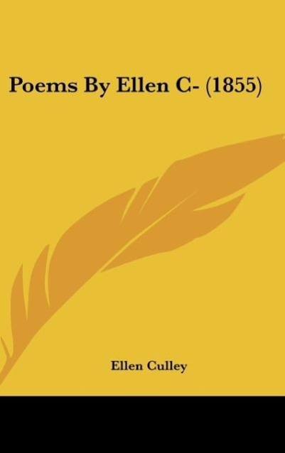 Poems By Ellen C- (1855) - Culley, Ellen