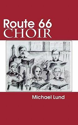 ROUTE 66 CHOIR - Lund, Michael