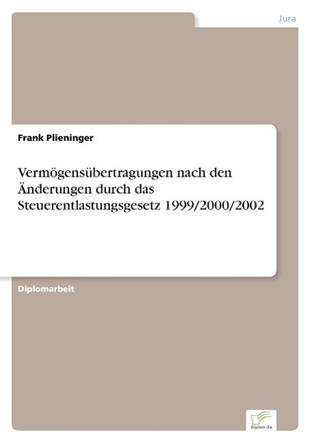 Vermoegensuebertragungen nach den Aenderungen durch das Steuerentlastungsgesetz 1999/2000/2002 - Plieninger, Frank
