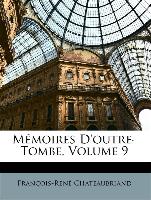 Mémoires D outre-Tombe, Volume 9 - Chateaubriand, François-René