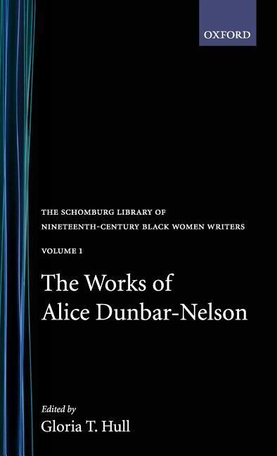 WORKS OF ALICE DUNBAR-NELSON - Dunbar-Nelson, Alice Moore