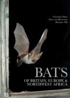 Bats of Britain, Europe and Northwest Africa - Dietz, Christian Helversen, Otto von Nill, Dietmar