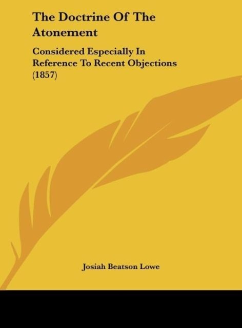 The Doctrine Of The Atonement - Lowe, Josiah Beatson