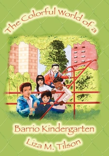 The Colorful World of a Barrio Kindergarten - Tilson, Liza M