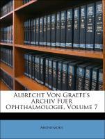 Albrecht Von Graefe s Archiv Fuer Ophthalmologie, Volume 7 - Anonymous