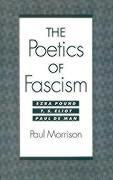 POETICS OF FASCISM - Morrison, Paul