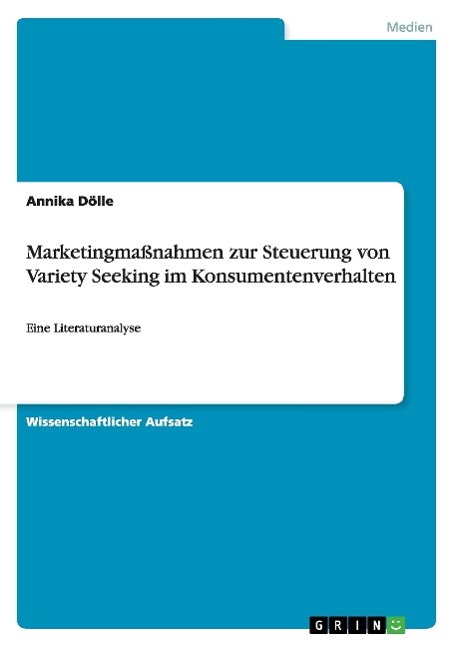 Marketingmassnahmen zur Steuerung von Variety Seeking im Konsumentenverhalten - Doelle, Annika